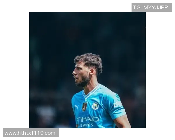 鲁本迪亚斯的足球之路与曼城的辉煌征程解析