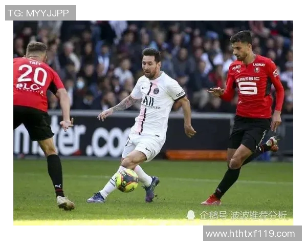 奈梅斯与雷恩今日比赛结果分析及精彩瞬间回顾